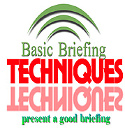 BASIC BRIEFING TECHNIQUES